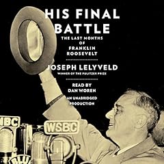 His Final Battle Audiolibro Por Joseph Lelyveld arte de portada