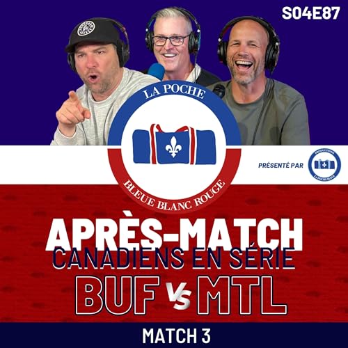 Les Canadiens prennent les devants contre les Sabres! | La Poche Bleue Blanc Rouge | S4&Eacute;87