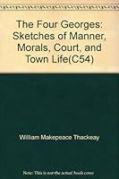 The Four Georges: Sketches of Manner, Morals, Court, and Town Life B006IG5CKI Book Cover