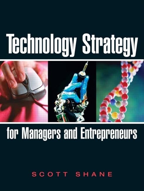 Technology Strategy for Managers and Entrepreneurs 1st Edition