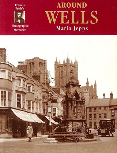 Francis Frith's Around Wells 185937316X Book Cover