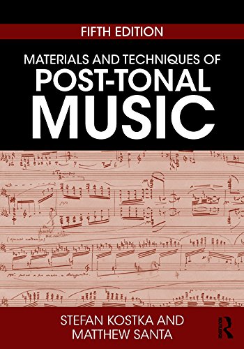 Materials and Techniques of Post-Tonal Music (English Edition)