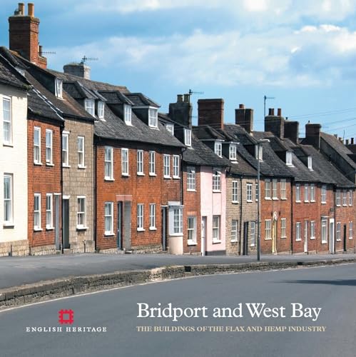 Bridport and West Bay: The Buildings of the Flax and Hemp Industry