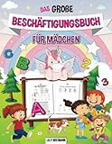 Das große Beschäftigungsbuch für Mädchen: Die Kreative Beschäftigung für Kinder mit Zahlen, Buchstaben, Schwungübungen und vielen weiteren tollen Übungen
