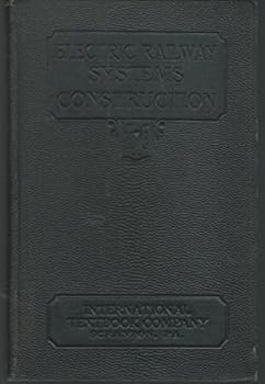 Leather Bound Electric Railway Systems--Constructio: Electric Railway Systems; Electric Railway Line Construction; Track Construction Book
