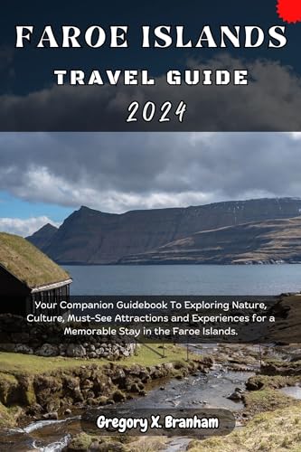 Faroe Islands Travel Guide 2024: Your Companion Guidebook To Exploring Nature, Culture, Must-See Attractions and Experiences for a Memorable Stay in the ... Islands. (Travel_With_US) (English Edition)