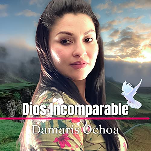 Dios Incomparable de Damaris Ochoa en Amazon Music Unlimited