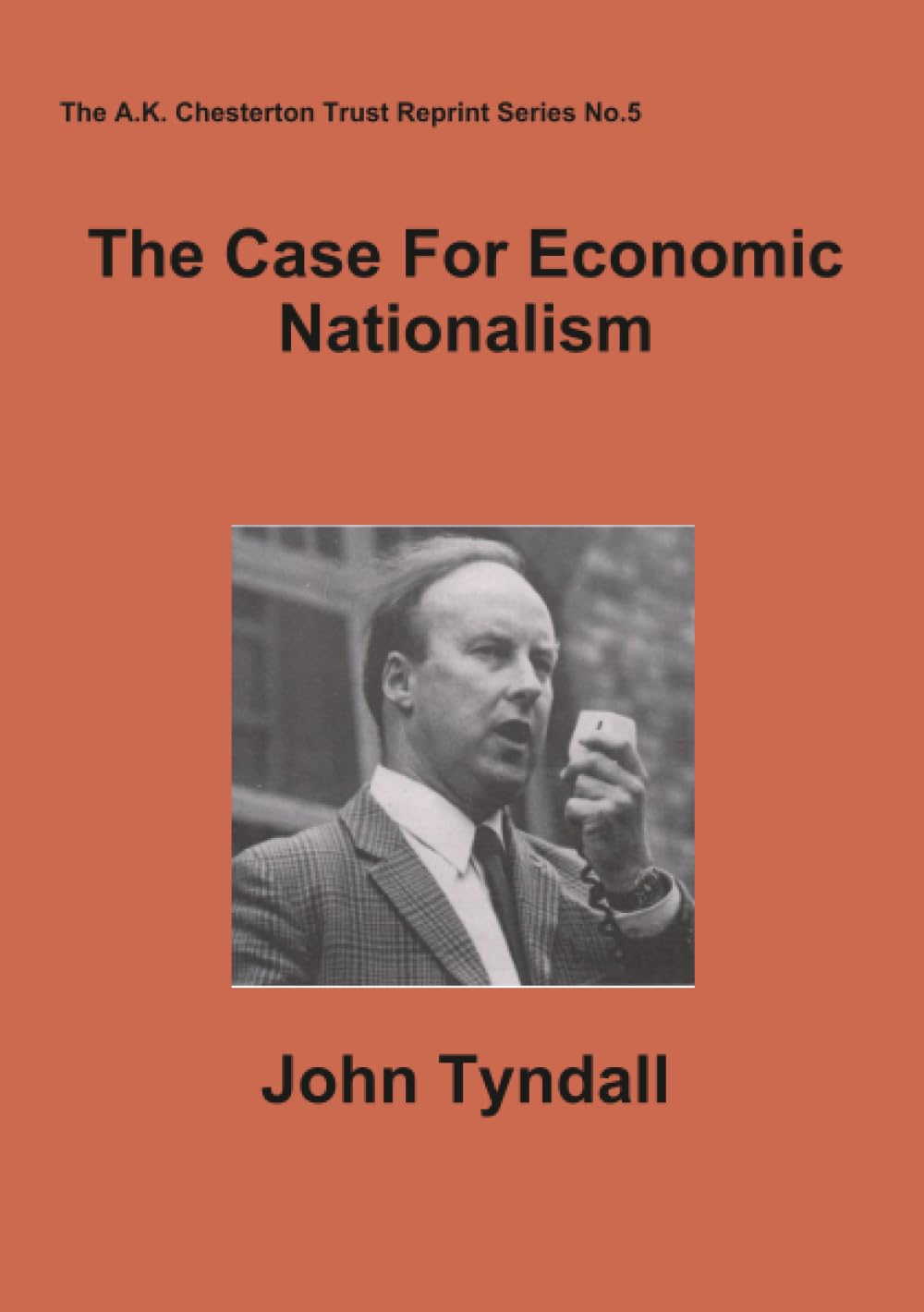 The Case For Economic Nationalism: 5 (The A.K. Chesterton Trust Reprint Series)
