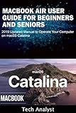  MacBook Air User Guide for Beginners and Seniors: 2019 Updated Manual to Operate Your Computer on macOS Catalina (English Edition)