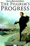 The Pilgrim's Progress (Classic Illustrated Edition)