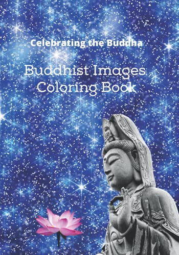 Celebrating the Buddha: Buddhist Images Coloring Book with an Easy Shading Technique!