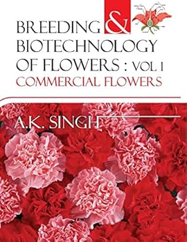 Hardcover Breeding and Biotechnology of Flowers: Vol.01: Commercial Flowers Book