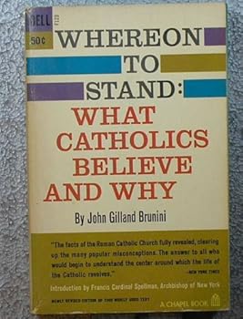 Paperback Whereon To Stand: What Catholics Believe And Why Book