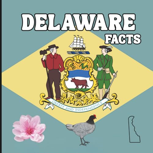 Delaware Facts: Interesting Facts About Delaware (50 States Fact Books)