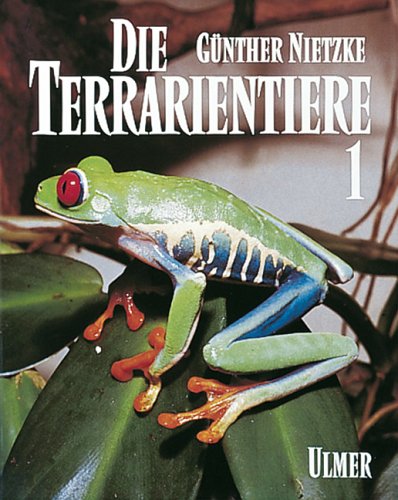 Die Terrarientiere, Bd.1, Schwanzlurche und Froschlurche: Natürlicher Lebensraum und Klimabedingungen, Bau und technische Einrichtung der Terrarien, ... Schwanzlurche und Froschlurche