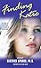 Finding Katie: The Diary of Anonymous, A Teenager in Foster Care
