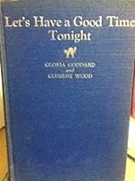 Let's Have a Good Time Tonight B000858RQQ Book Cover