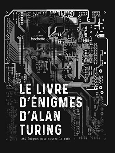Le livre d'énigmes d'Alan Turing : 250 énigmes pour casser le code (Jeux)