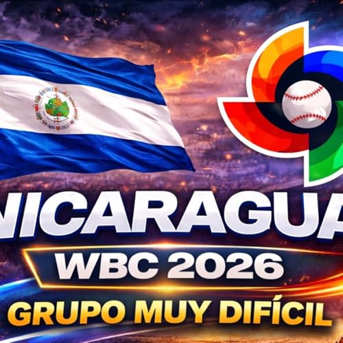 Nicaragua en el WBC 2026 🇳🇮 &iquest;Podr&aacute; Sobrevivir al Grupo M&aacute;s Dif&iacute;cil? | Previa Cl&aacute;sico Mundial