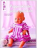 puppenkleider häkeln Sprache: Deutsch Puppenkleider selbst gehäkelt: Pullover, Kleidchen, Schuhe und mehr