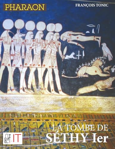 La tombe de Séthy Ier pour s'évader le soir dans l'Égypte des pharaons