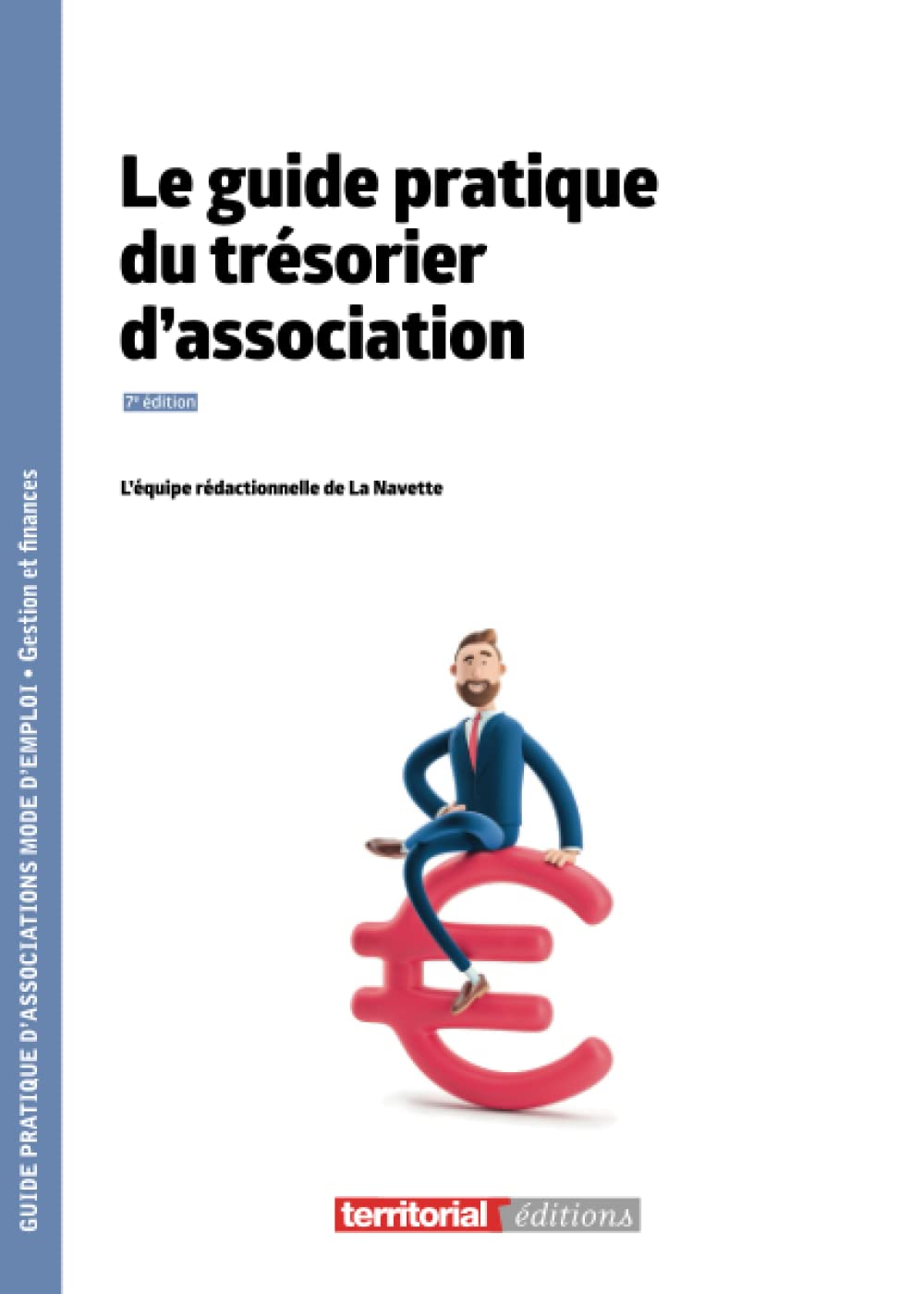 Le guide pratique du trésorier d'association (Guides pratiques d'Associations Mode d'Emploi)