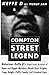COMPTON STREET LEGEND: Notorious Keffe Ds Street-Level Accounts of Tupac and Biggie Murders, Death Row Origins, Suge Knight, Puffy Combs, and Crooked Cops