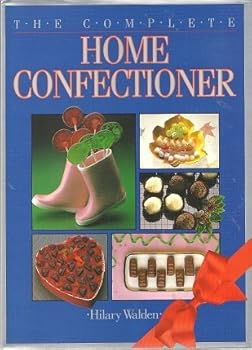 Hardcover The Complete Home Confectioner Book