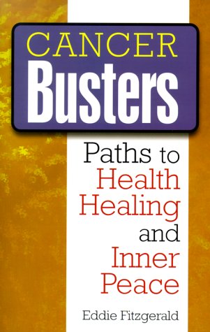 Cancer Busters: Paths to Health, Healing & Inner Peace: Fitzgerald ...