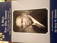 A Man for His Times, The Life and Times of Elder Robert Franklin Tobin 0970265018 Book Cover