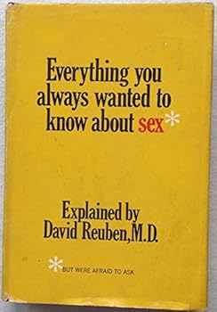 Everything You Always Wanted to Know About Sex (but were afraid to ask)