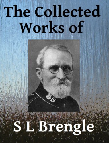 The Collected Works of SL Brengle - Eight books in one