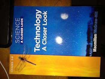 Spiral-bound Science, A Closer Look, Grade 5-6, Technology, Student Edition (ELEMENTARY SCIENCE CLOSER LOOK) Book