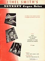 Ethel Smith's Novelty Organ Solos B001B8NJY4 Book Cover