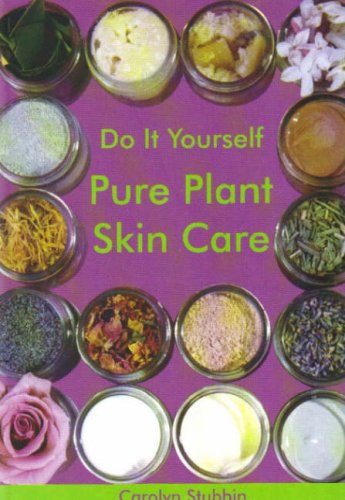 Do it Yourself: Pure Plant Skincare