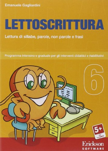 Lettoscrittura. Programma intensivo e graduale per gli interventi riabilitativi. CD-ROM: 6