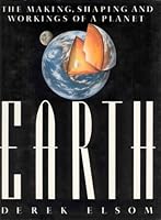 Earth: The Making, Shaping and Workings of a Planet 1550134175 Book Cover