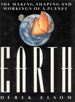 Hardcover Earth: The Making, Shaping And Workings Of A Planet Book