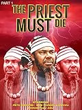 The Priest Must Die 1 Nollywood African movie