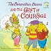 The Berenstain Bears and the Gift of Courage (Berenstain Bears/Living Lights)
