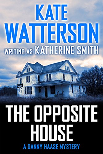 The Opposite House: A Danny Haase Mystery (Detective Danny Haase Series)