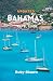 Updated Bahamas Travel Guide: A Comprehensive Guide to Explore the Rich History, iconic tourist spots, Natural Wonders, Vibrant Culture, and Stunning Landscapes of Bahamas and Travel Tips from Locals