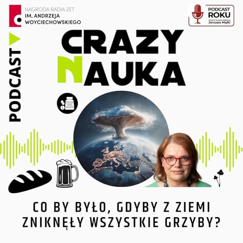 142. Co by było, gdyby z Ziemi zniknęły wszystkie grzyby?
