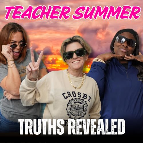 Teacher Summer Truths Revealed