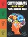 Cryptogranm Large Print Pazzle Book For Adult: 1000 large print cryptoquotes for adults, Puzzle book for Adults Boy And Girls with Hints to To Sharpen Brain