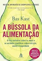 A bussola da alimentacao - O livro definitivo sobre os mitos e as verdades cientificas sobre nutricao saude e longevidade 6555642033 Book Cover