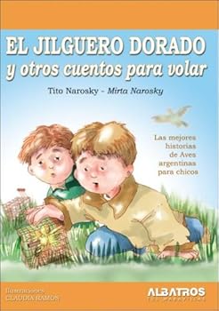 Paperback El Jilguero Dorado Y Otros Cuentos Para Volar/ the Goldfinch and Other Stories to Fly (Spanish Edition) [Spanish] Book