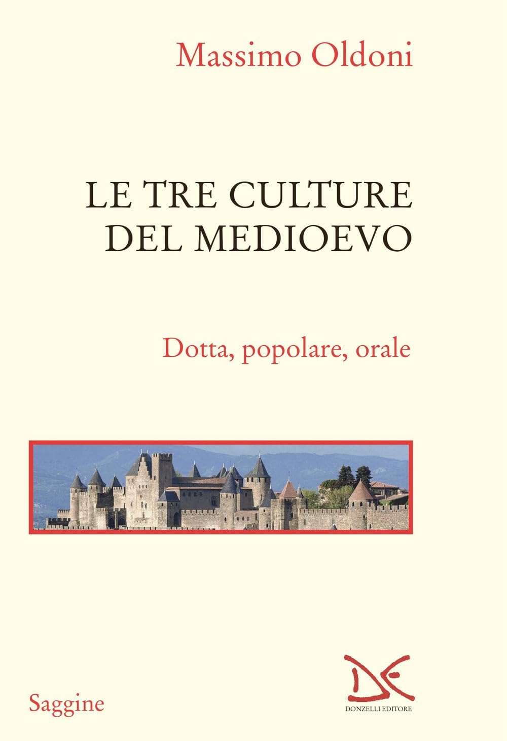 Le Tre Culture Del Medioevo. Dotta, Popolare, Orale - 4