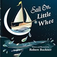 Sail On, Little Whee 0615942105 Book Cover