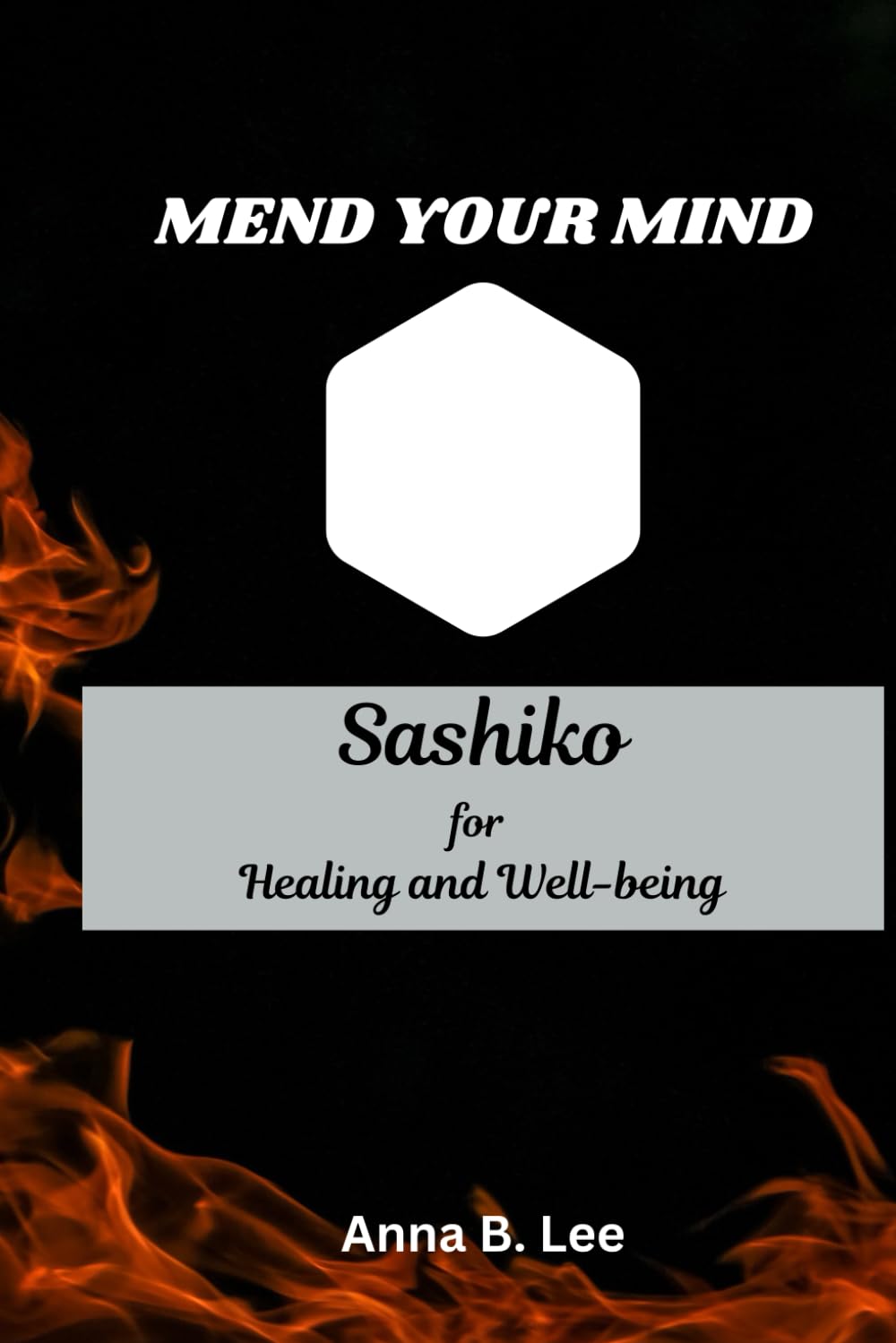 Mend Your Mind: Sashiko for Healing and Well-being